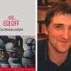 Joël Egloff - Ces féroces soldats
