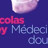 Quitte à faire quelque chose de mal, autant le faire bien: "Médecine douce" vum Nicolas Rey