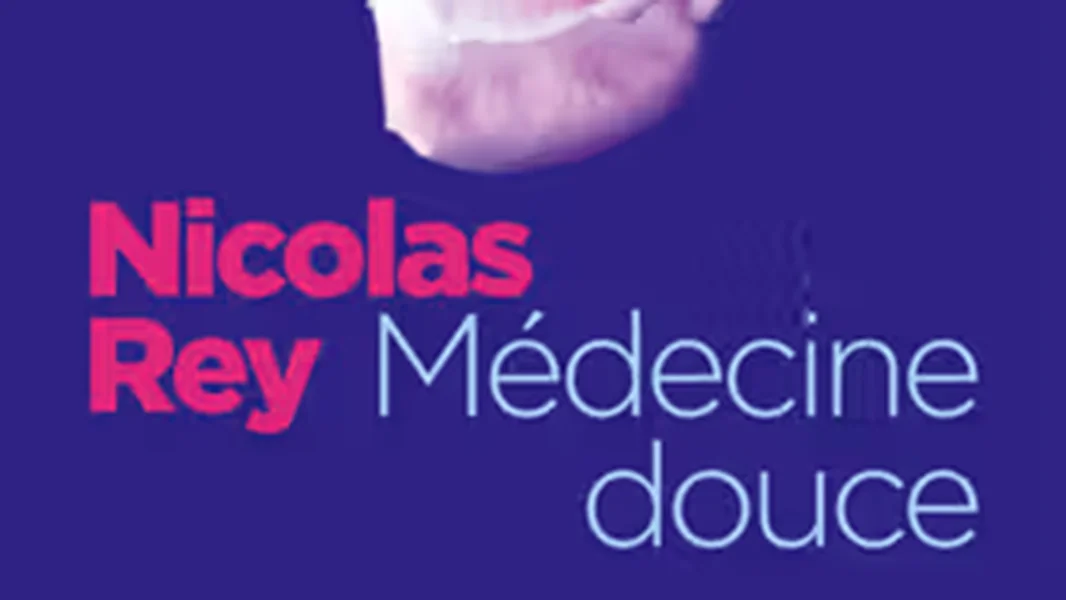 Quitte à faire quelque chose de mal, autant le faire bien: "Médecine douce" vum Nicolas Rey