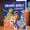 Pauvres bêtes! - Voyage au coeur de la condition animale