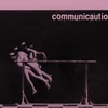 "Fell Violently on My Face" - Eng Neiverëffentlechung vu Communicaution