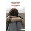 Anne Sauber-Lemaître - Vengeance programmée | © Éditions Phi
