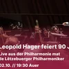 90. Gebuertsdag vum Leopold Hager an der Philharmonie!