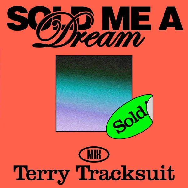 Sold Me A Dream (Terry Tracksuit Edit)