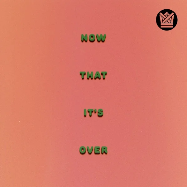 Now That It's Over