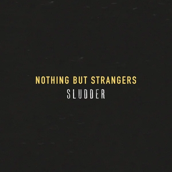 Nothing But Strangers