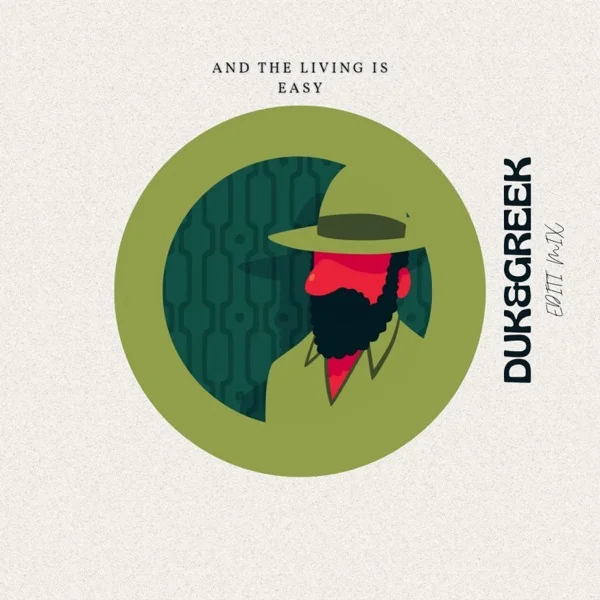 And the living is Easy (Duk and Greek Edit)